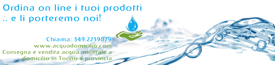 Vendita acqua Torino e provincia